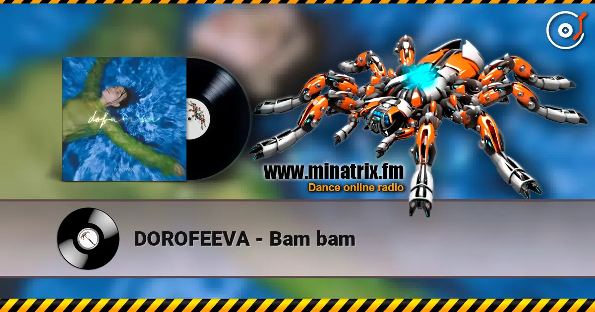 DOROFEEVA - Bam bam жоғары сапада онлайн тыңдау | Minatrix.FM
