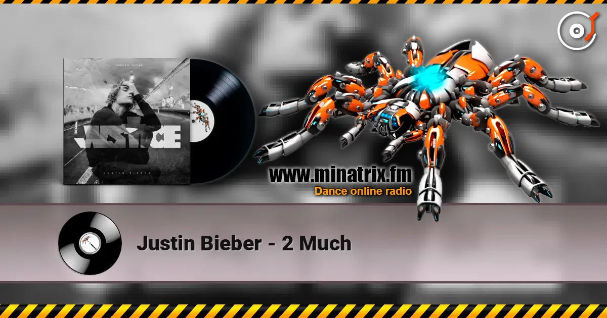 Justin Bieber - 2 Much жоғары сапада онлайн тыңдау | Minatrix.FM