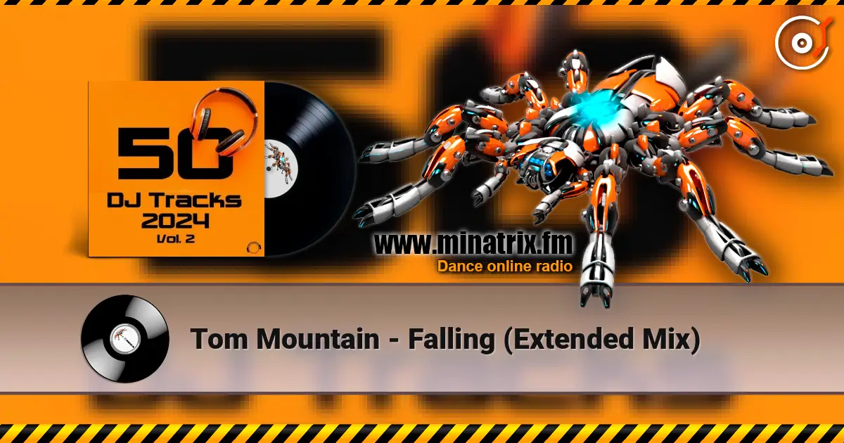 Tom Mountain - Falling (Extended Mix) жоғары сапада онлайн тыңдау | Minatrix.FM