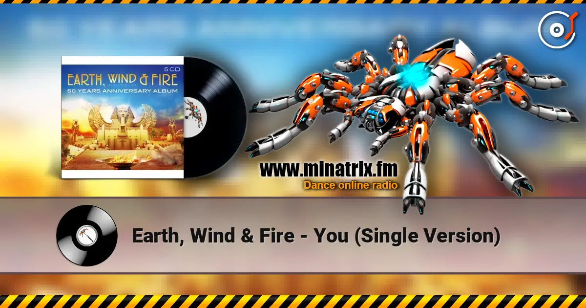 Earth, Wind & Fire - You (Single Version) жоғары сапада онлайн тыңдау | Minatrix.FM