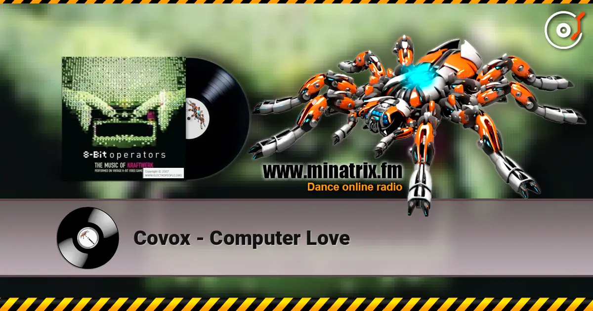 Covox - Computer Love жоғары сапада онлайн тыңдау | Minatrix.FM