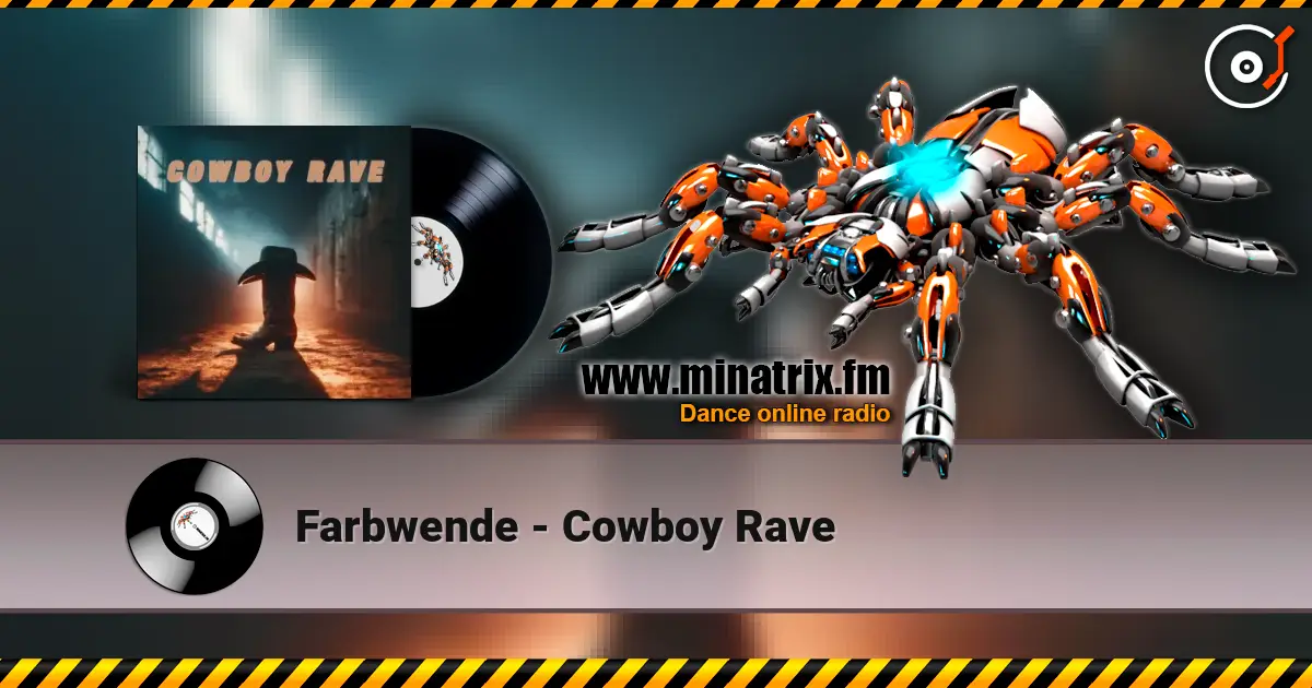 Farbwende - Cowboy Rave жоғары сапада онлайн тыңдау | Minatrix.FM
