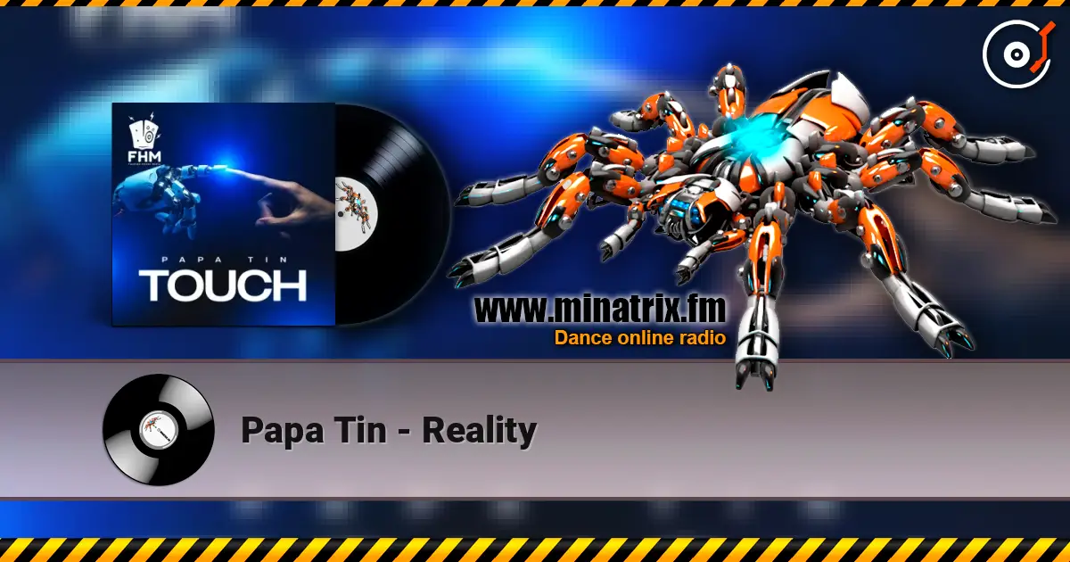 Papa Tin - Reality жоғары сапада онлайн тыңдау | Minatrix.FM