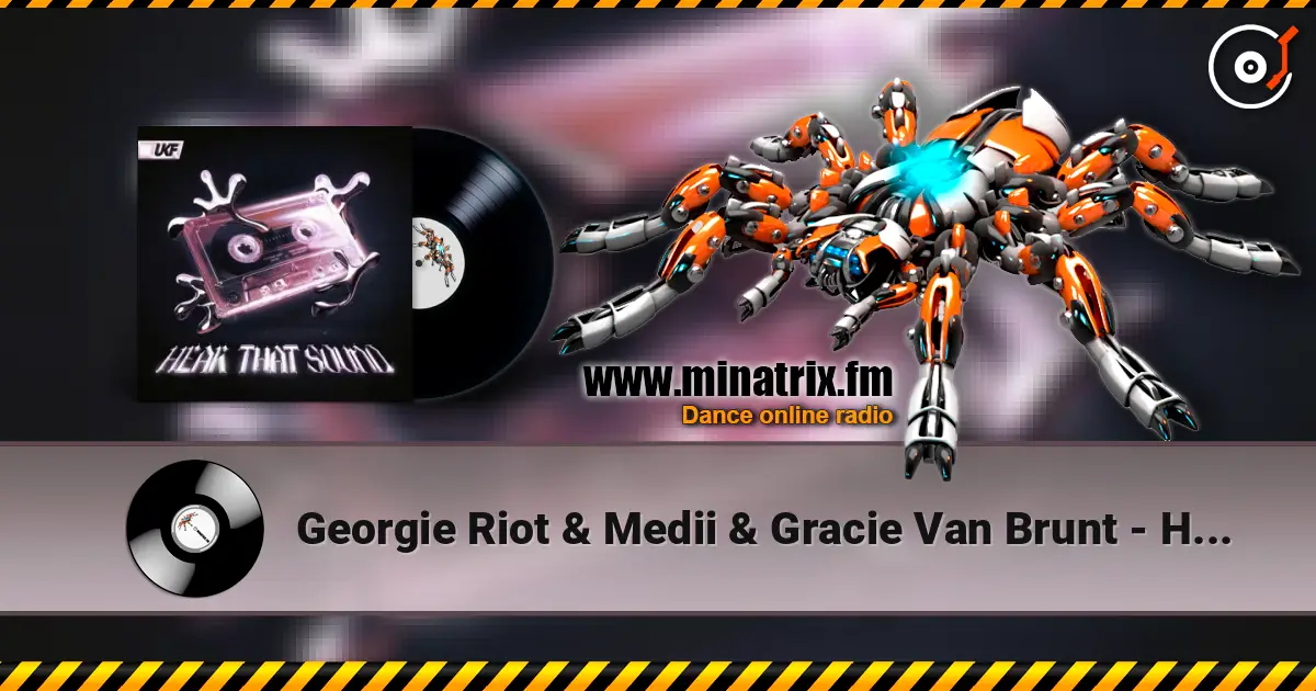 Georgie Riot & Medii & Gracie Van Brunt - Hear That Sound жоғары сапада онлайн тыңдау | Minatrix.FM