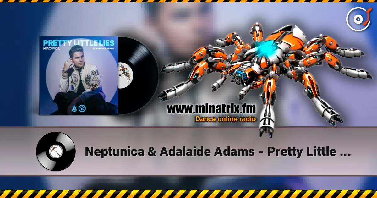 Neptunica & Adalaide Adams - Pretty Little Lies жоғары сапада онлайн тыңдау | Minatrix.FM