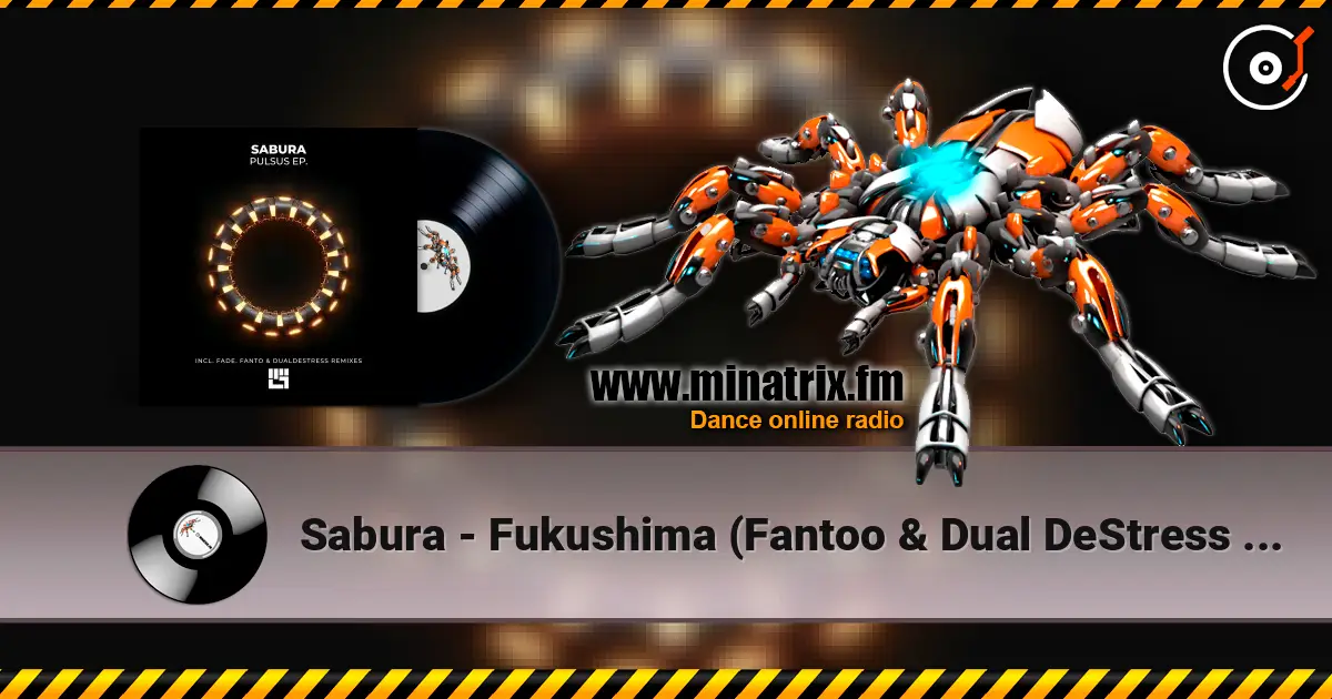 Sabura - Fukushima (Fantoo & Dual DeStress Remix) жоғары сапада онлайн тыңдау | Minatrix.FM
