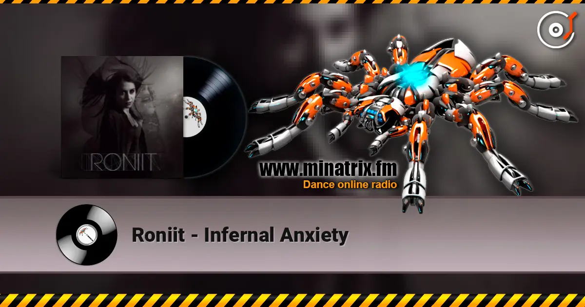 Roniit - Infernal Anxiety жоғары сапада онлайн тыңдау | Minatrix.FM