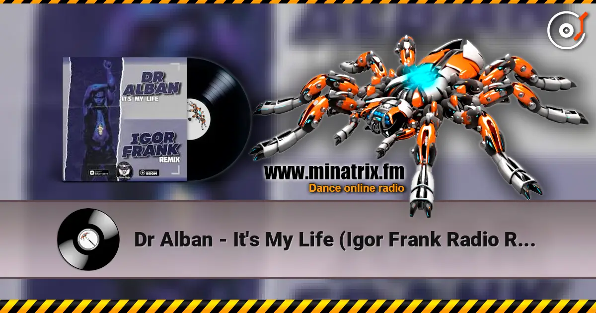 Dr Alban - It's My Life (Igor Frank Radio Remix) жоғары сапада онлайн тыңдау | Minatrix.FM