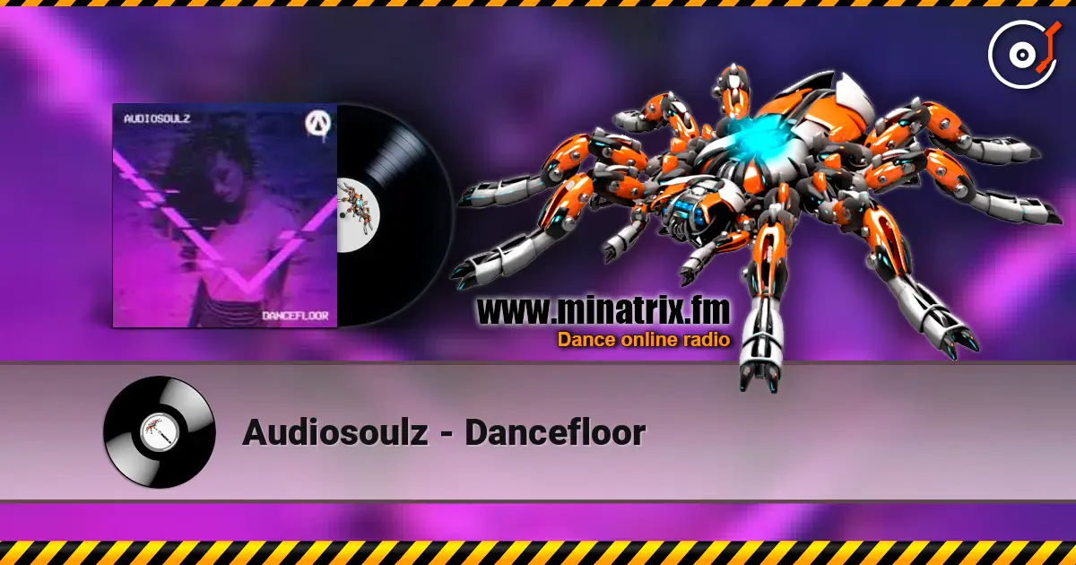 Audiosoulz - Dancefloor жоғары сапада онлайн тыңдау | Minatrix.FM