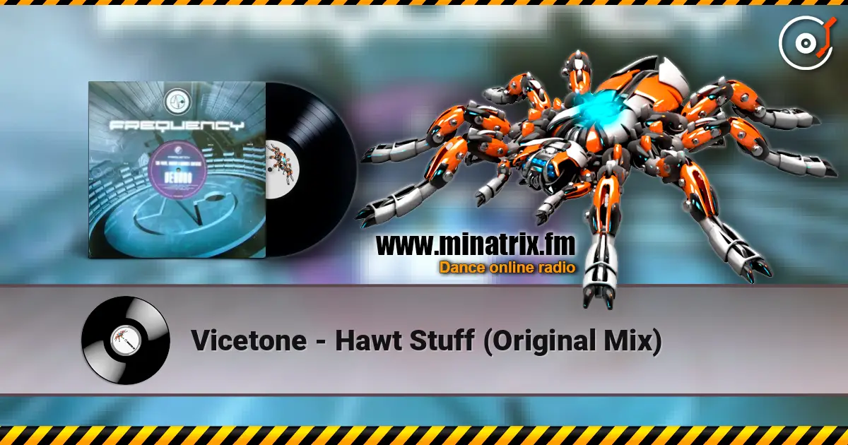 Vicetone - Hawt Stuff (Original Mix) жоғары сапада онлайн тыңдау | Minatrix.FM