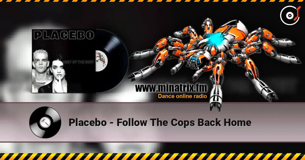 Placebo - Follow The Cops Back Home жоғары сапада онлайн тыңдау | Minatrix.FM