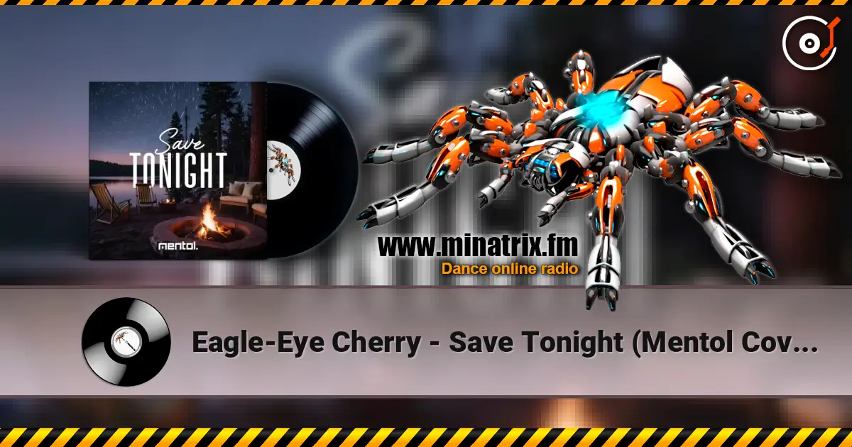 Eagle-Eye Cherry - Save Tonight (Mentol Cover Remix) жоғары сапада онлайн тыңдау | Minatrix.FM