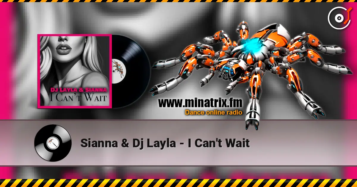 Sianna & Dj Layla - I Can't Wait жоғары сапада онлайн тыңдау | Minatrix.FM