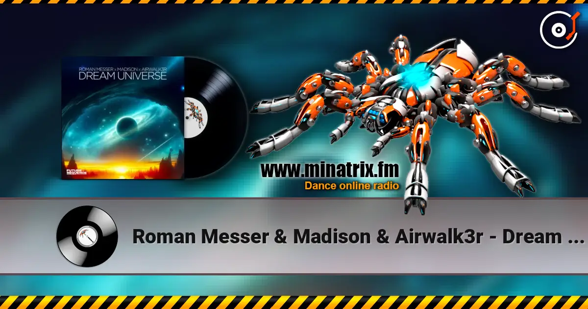 Roman Messer & Madison & Airwalk3r - Dream Universe жоғары сапада онлайн тыңдау | Minatrix.FM