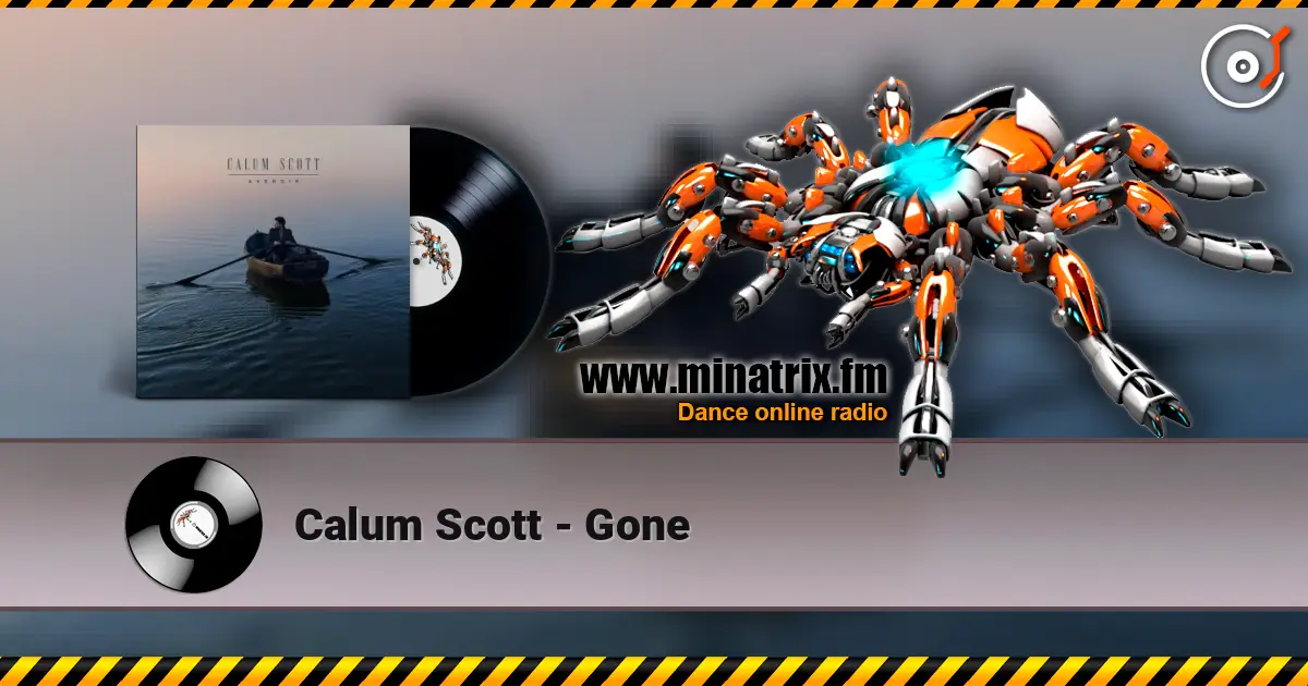 Calum Scott - Gone жоғары сапада онлайн тыңдау | Minatrix.FM