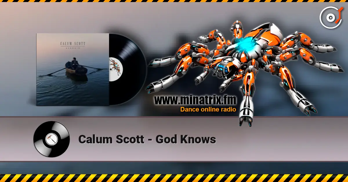 Calum Scott - God Knows жоғары сапада онлайн тыңдау | Minatrix.FM