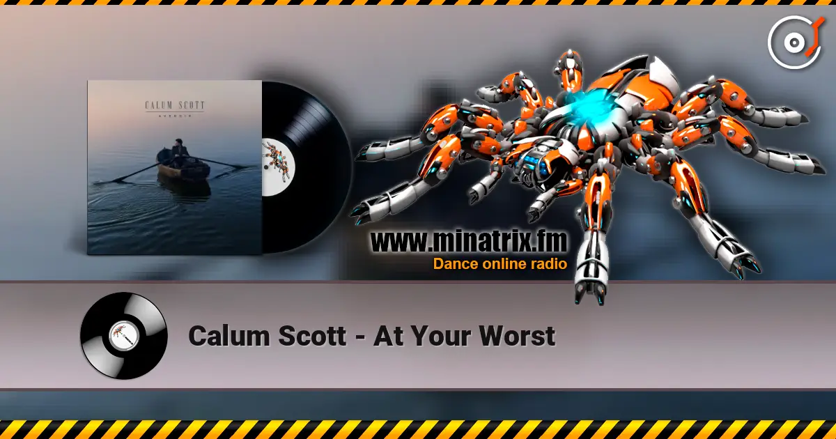 Calum Scott - At Your Worst жоғары сапада онлайн тыңдау | Minatrix.FM