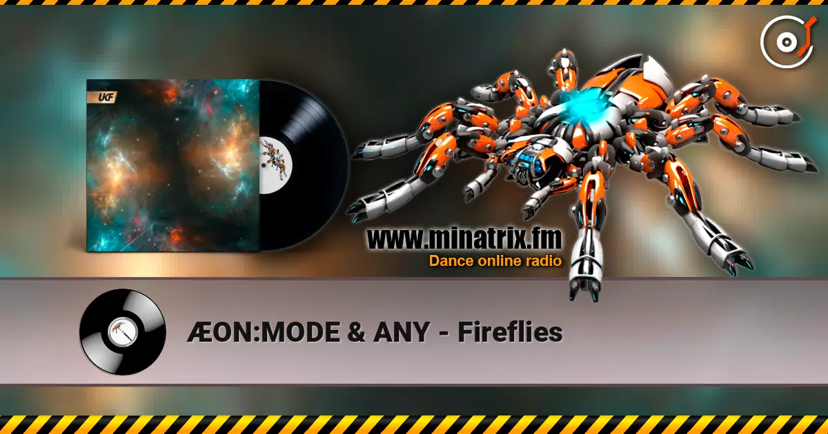 ÆON:MODE & ANY - Fireflies жоғары сапада онлайн тыңдау | Minatrix.FM