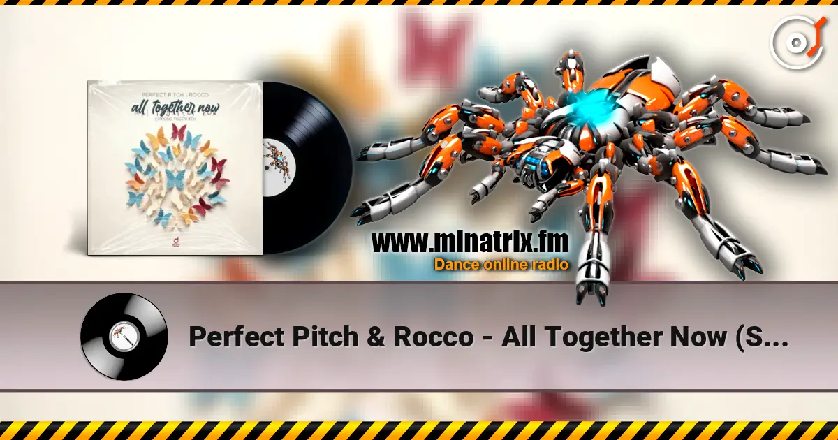 Perfect Pitch & Rocco - All Together Now (Strong Together) жоғары сапада онлайн тыңдау | Minatrix.FM