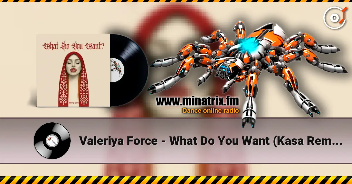 Valeriya Force - What Do You Want (Kasa Remixoff remix) жоғары сапада онлайн тыңдау | Minatrix.FM