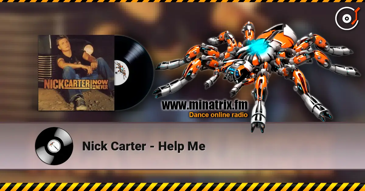 Nick Carter - Help Me жоғары сапада онлайн тыңдау | Minatrix.FM