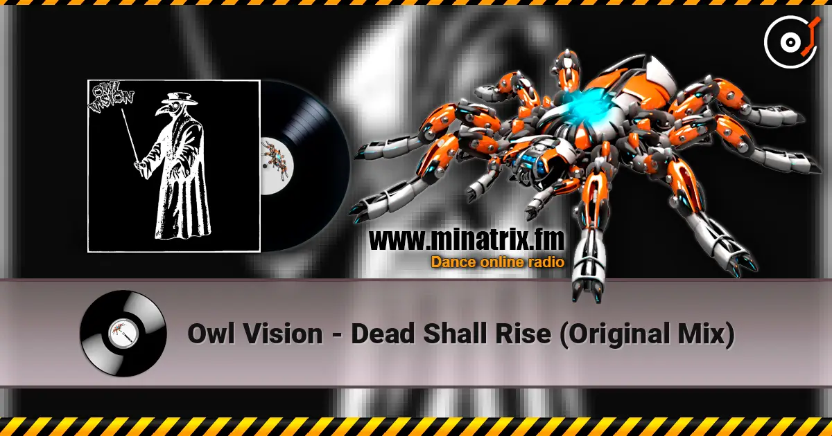 Owl Vision - Dead Shall Rise (Original Mix) жоғары сапада онлайн тыңдау | Minatrix.FM