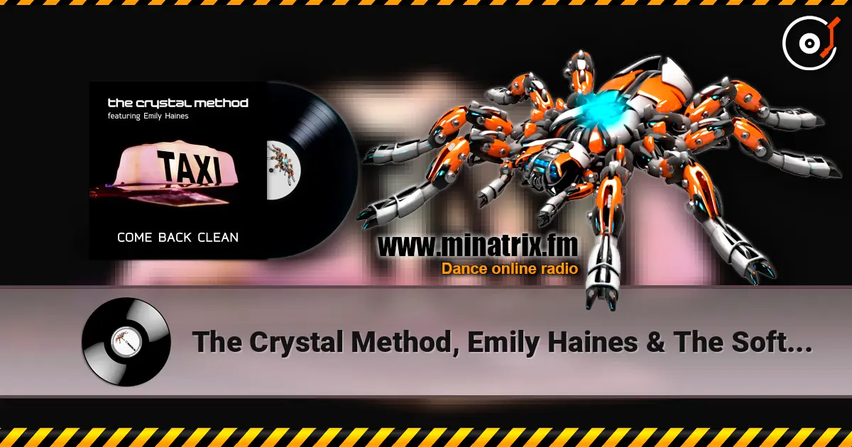 The Crystal Method, Emily Haines & The Soft Skelet - Come Back Clean жоғары сапада онлайн тыңдау | Minatrix.FM