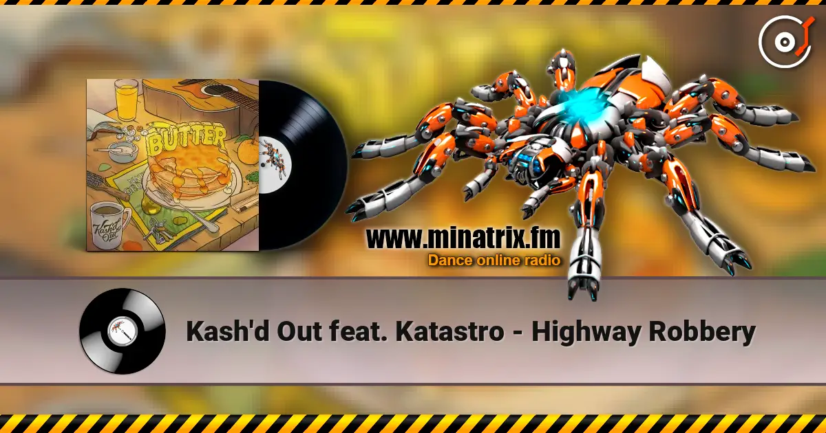 Kash'd Out feat. Katastro - Highway Robbery жоғары сапада онлайн тыңдау | Minatrix.FM