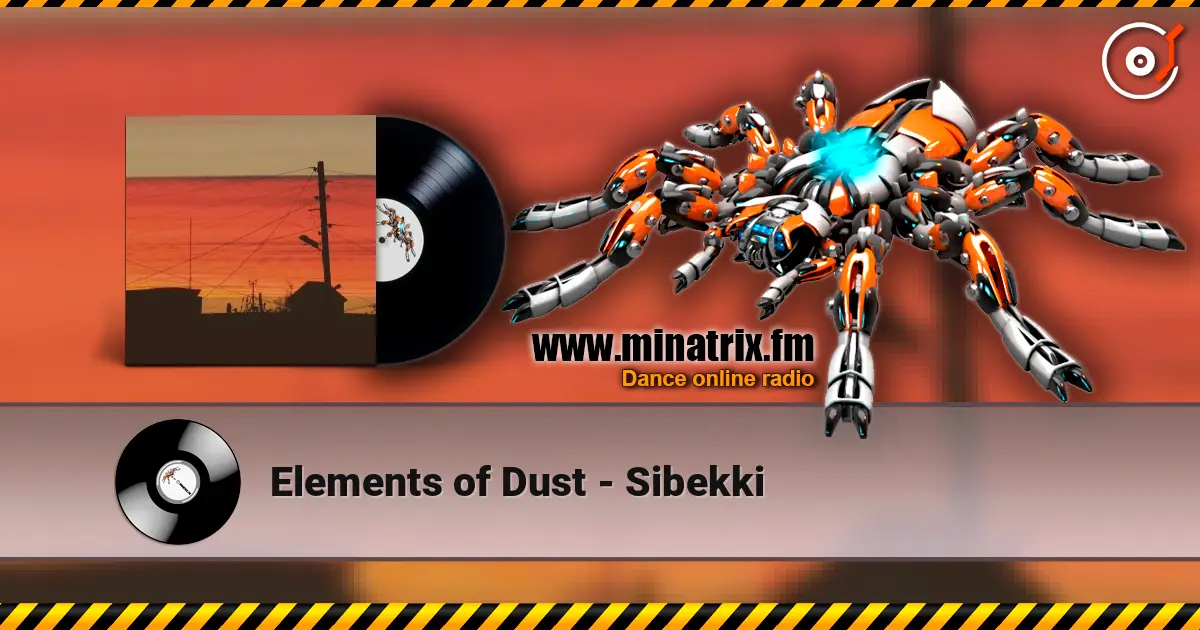 Elements of Dust - Sibekki жоғары сапада онлайн тыңдау | Minatrix.FM