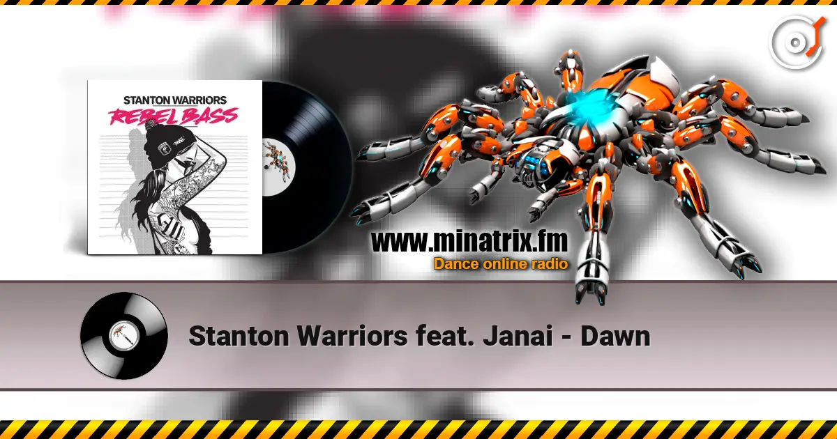 Stanton Warriors feat. Janai - Dawn жоғары сапада онлайн тыңдау | Minatrix.FM