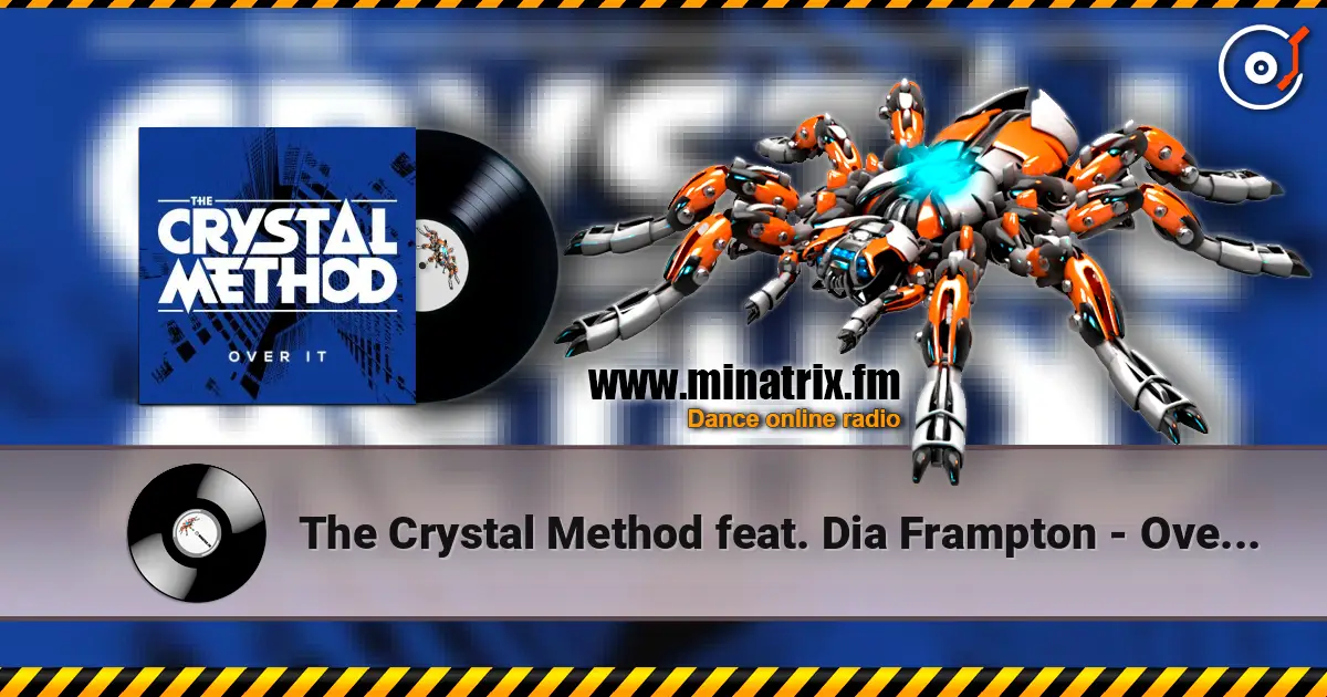 The Crystal Method feat. Dia Frampton - Over It жоғары сапада онлайн тыңдау | Minatrix.FM