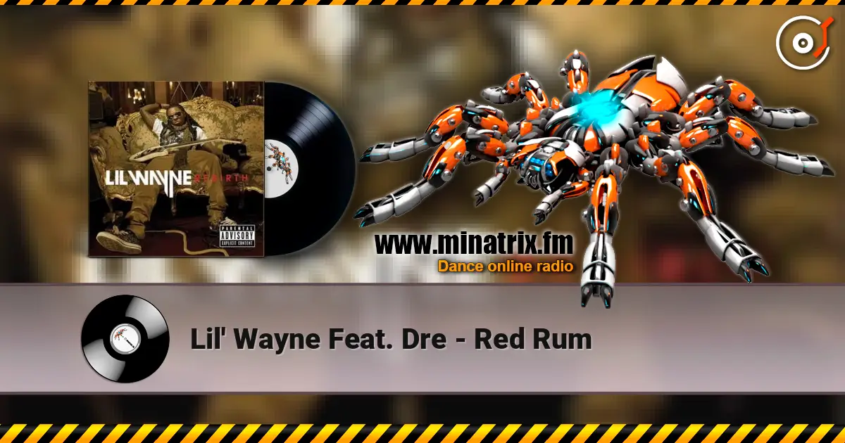 Lil' Wayne Feat. Dre - Red Rum жоғары сапада онлайн тыңдау | Minatrix.FM
