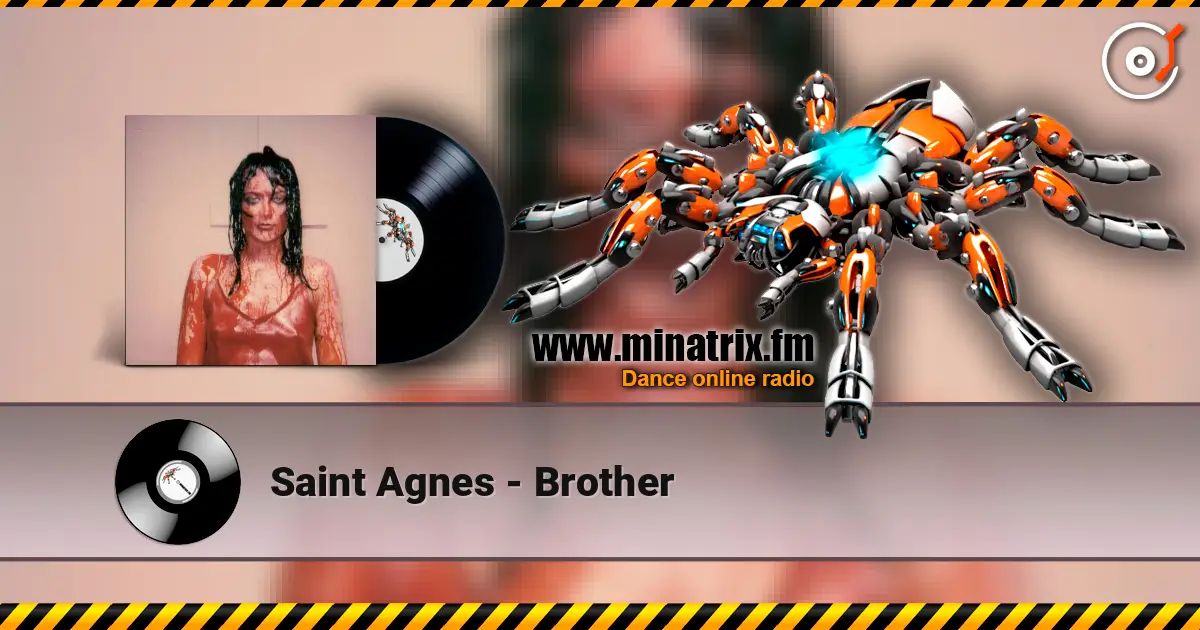 Saint Agnes - Brother жоғары сапада онлайн тыңдау | Minatrix.FM