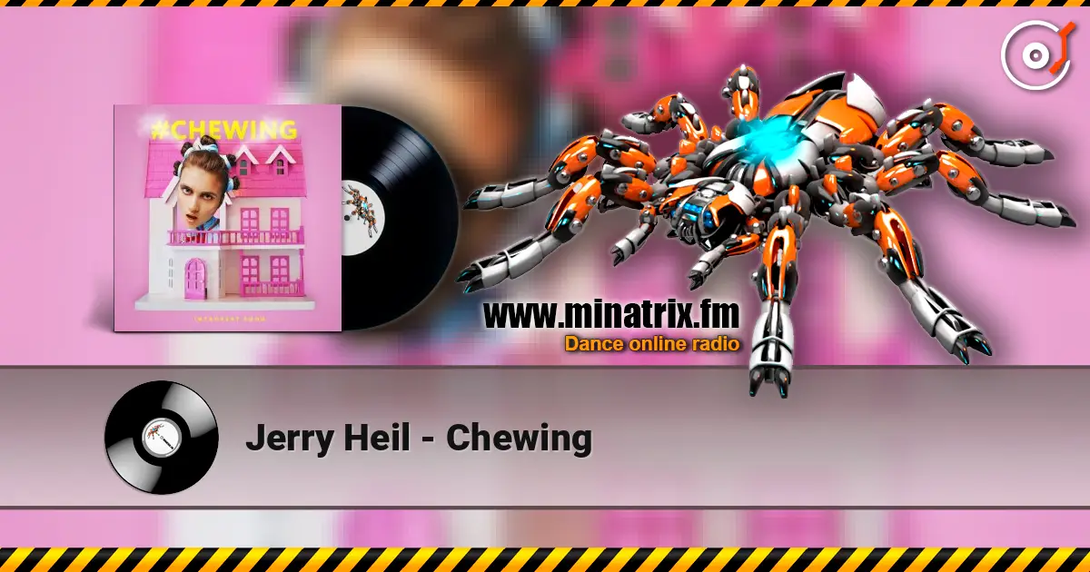 Jerry Heil - Chewing жоғары сапада онлайн тыңдау | Minatrix.FM