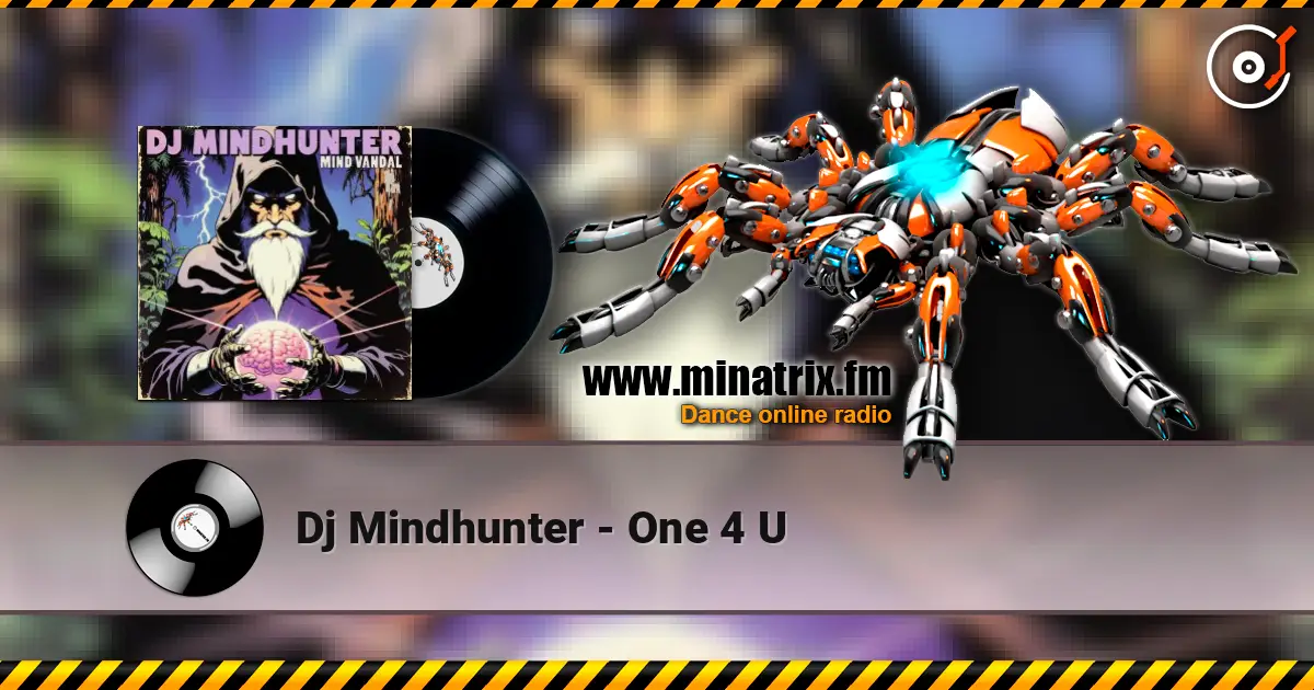 Dj Mindhunter - One 4 U жоғары сапада онлайн тыңдау | Minatrix.FM