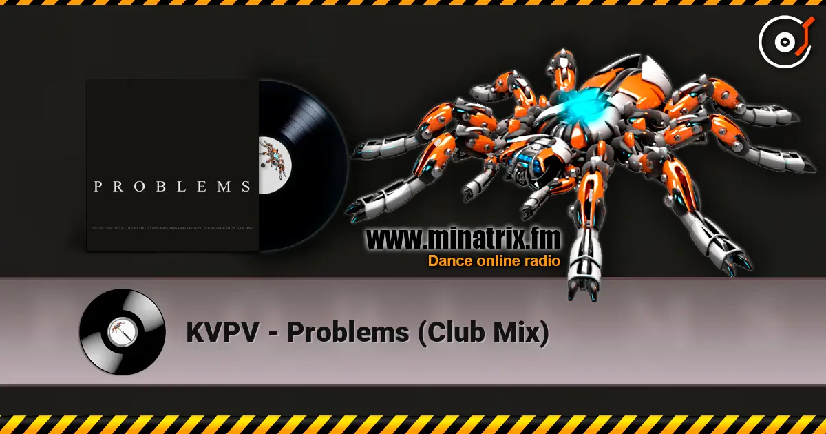 KVPV - Problems (Club Mix) жоғары сапада онлайн тыңдау | Minatrix.FM