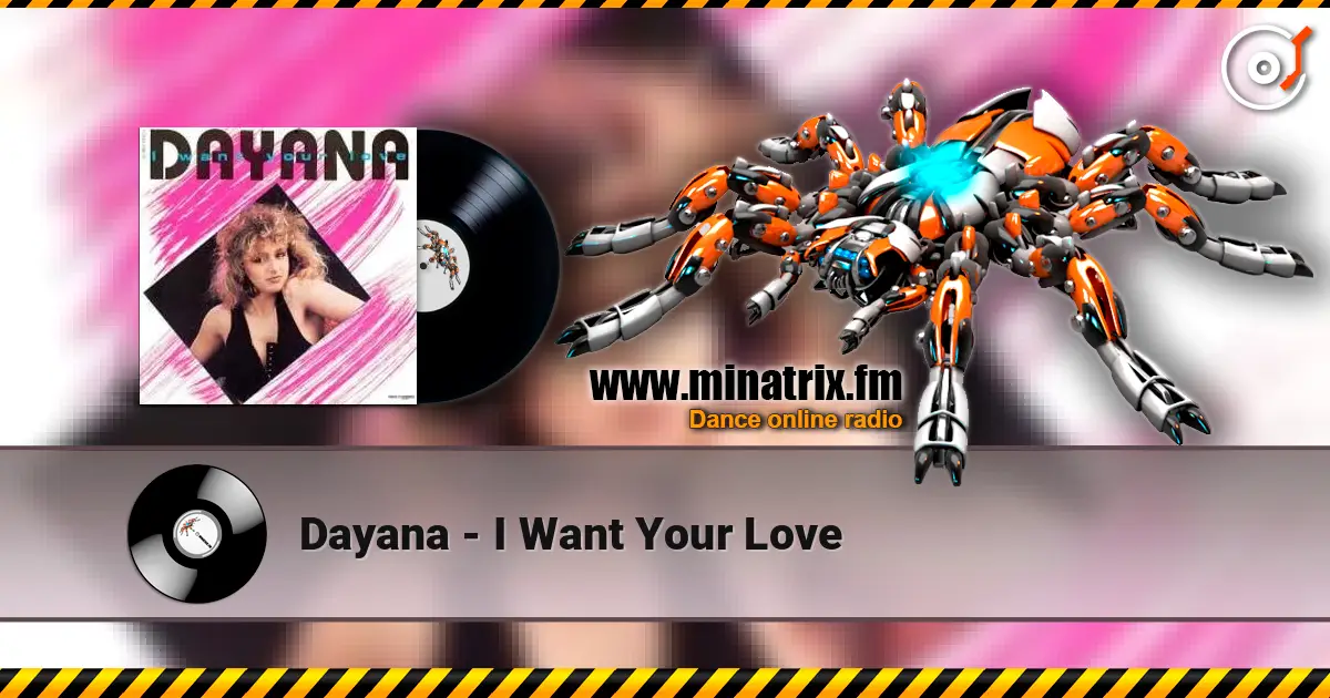 Dayana - I Want Your Love жоғары сапада онлайн тыңдау | Minatrix.FM