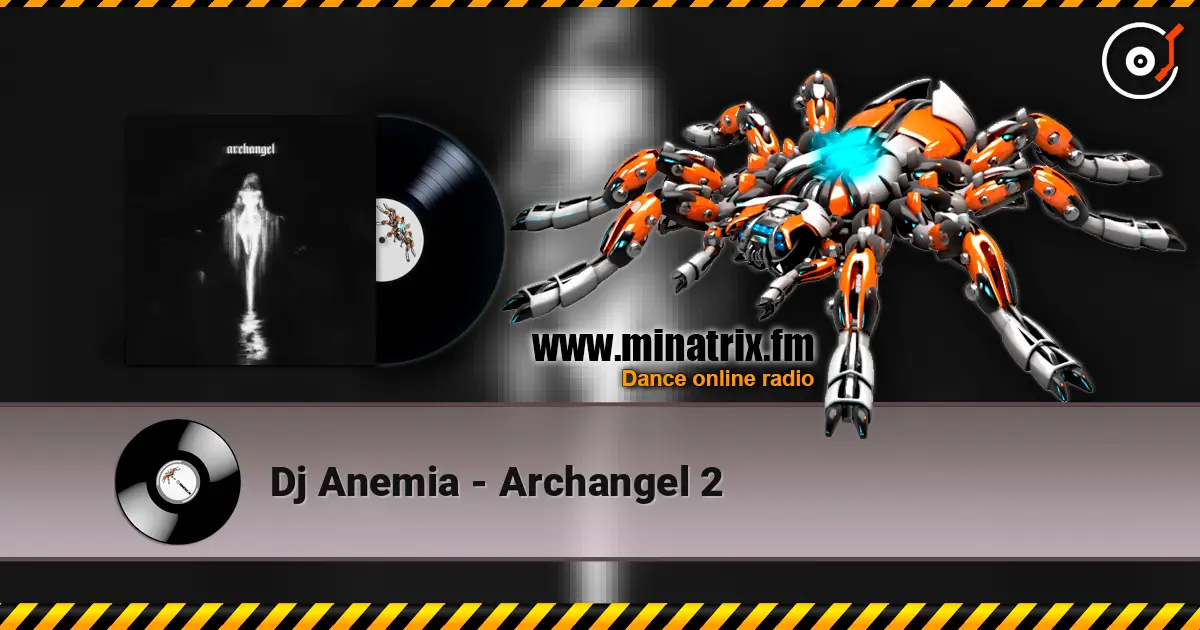 Dj Anemia - Archangel 2 жоғары сапада онлайн тыңдау | Minatrix.FM