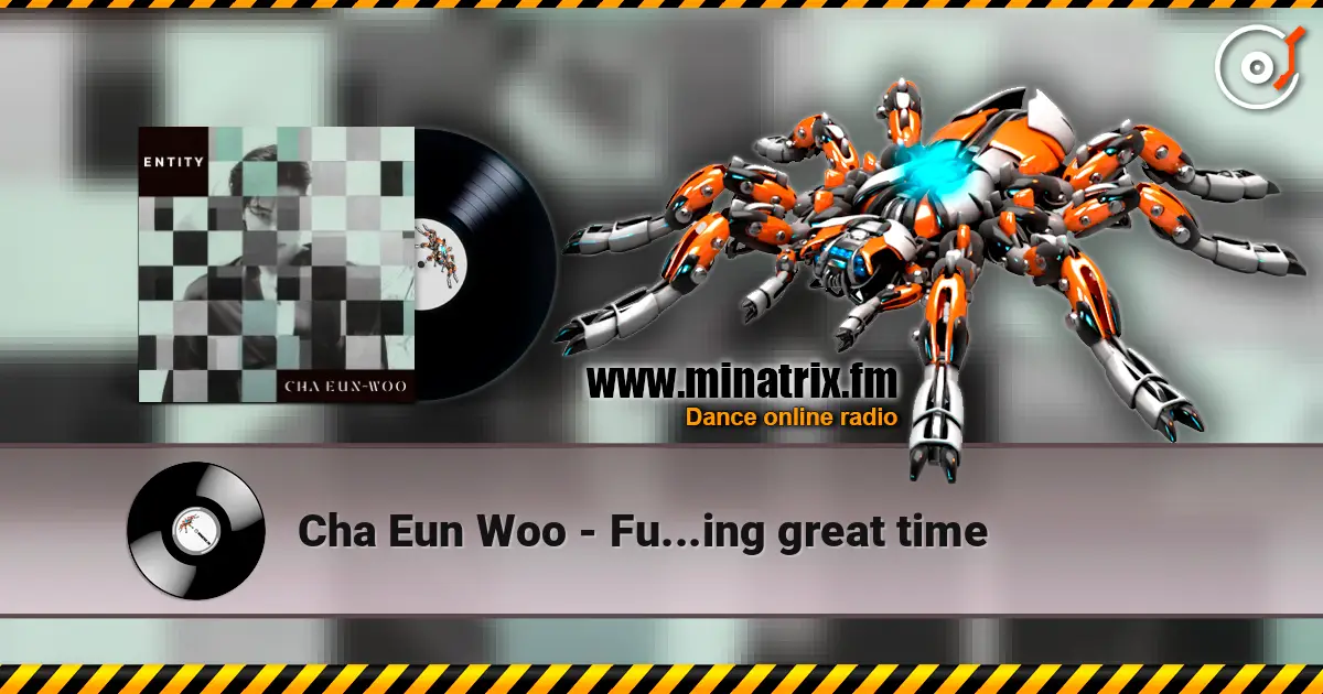 Cha Eun Woo - Fu...ing great time escuchar online en alta calidad | Minatrix.FM