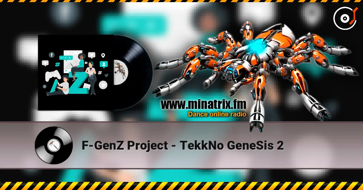 F-GenZ Project - TekkNo GeneSis 2 жоғары сапада онлайн тыңдау | Minatrix.FM
