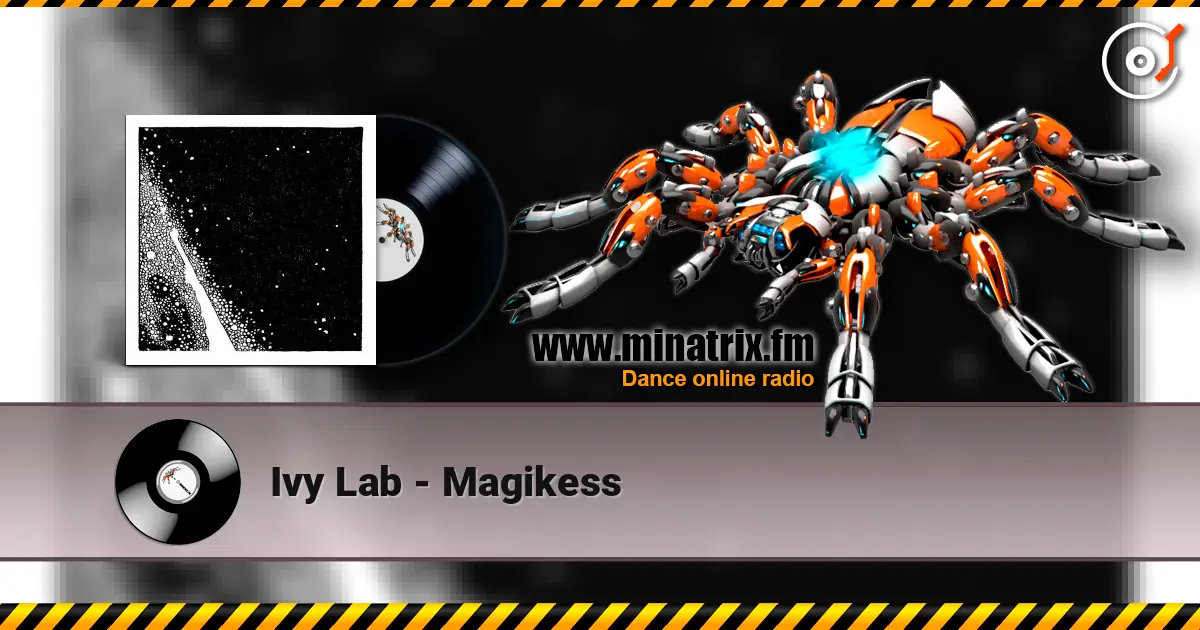 Ivy Lab - Magikess жоғары сапада онлайн тыңдау | Minatrix.FM