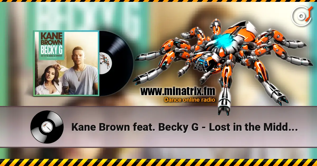 Kane Brown feat. Becky G - Lost in the Middle of Nowhere (Spanish Remix) жоғары сапада онлайн тыңдау | Minatrix.FM