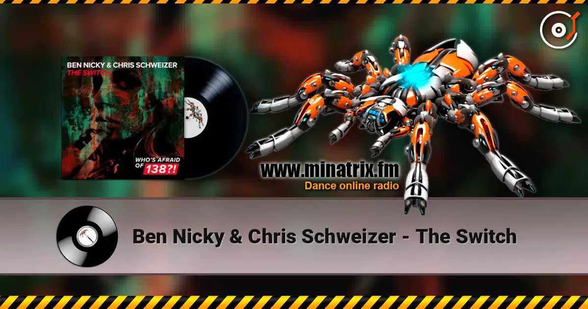 Ben Nicky & Chris Schweizer - The Switch жоғары сапада онлайн тыңдау | Minatrix.FM