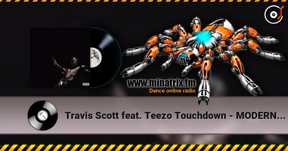 Travis Scott feat. Teezo Touchdown - MODERN JAM жоғары сапада онлайн тыңдау | Minatrix.FM