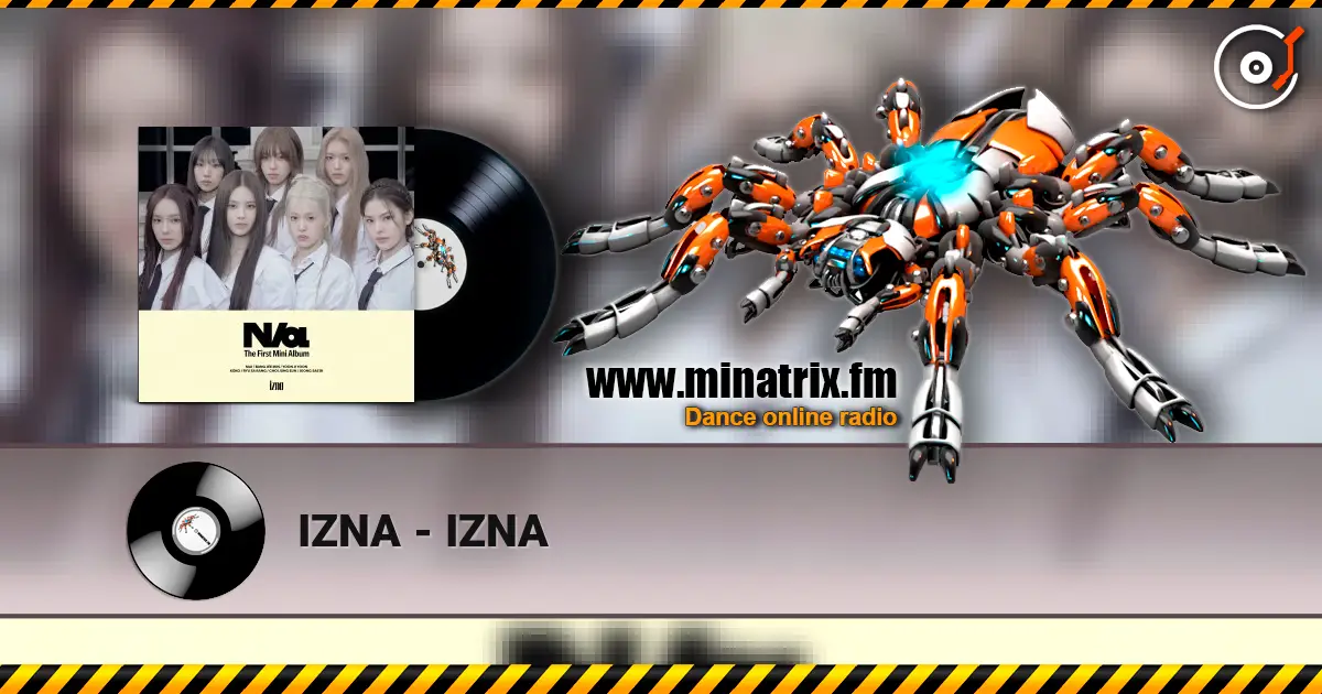 IZNA - IZNA жоғары сапада онлайн тыңдау | Minatrix.FM