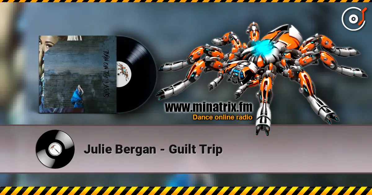 Julie Bergan - Guilt Trip жоғары сапада онлайн тыңдау | Minatrix.FM