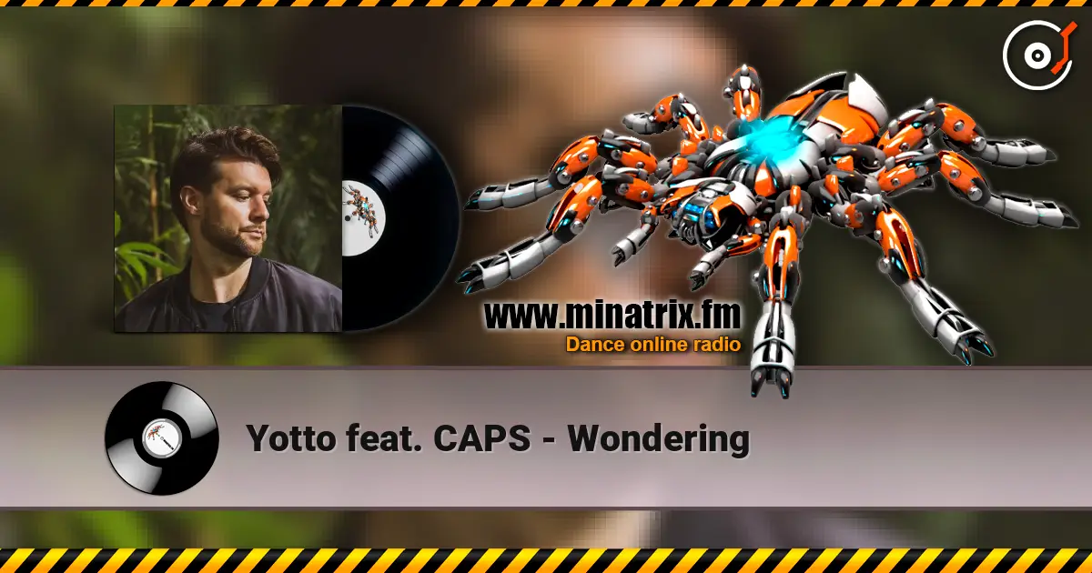 Yotto feat. CAPS - Wondering жоғары сапада онлайн тыңдау | Minatrix.FM