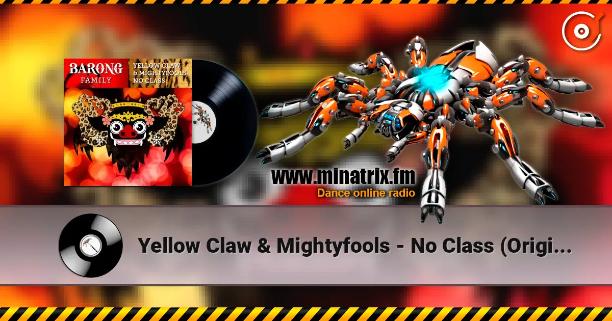 Yellow Claw & Mightyfools - No Class (Original Mix) жоғары сапада онлайн тыңдау | Minatrix.FM