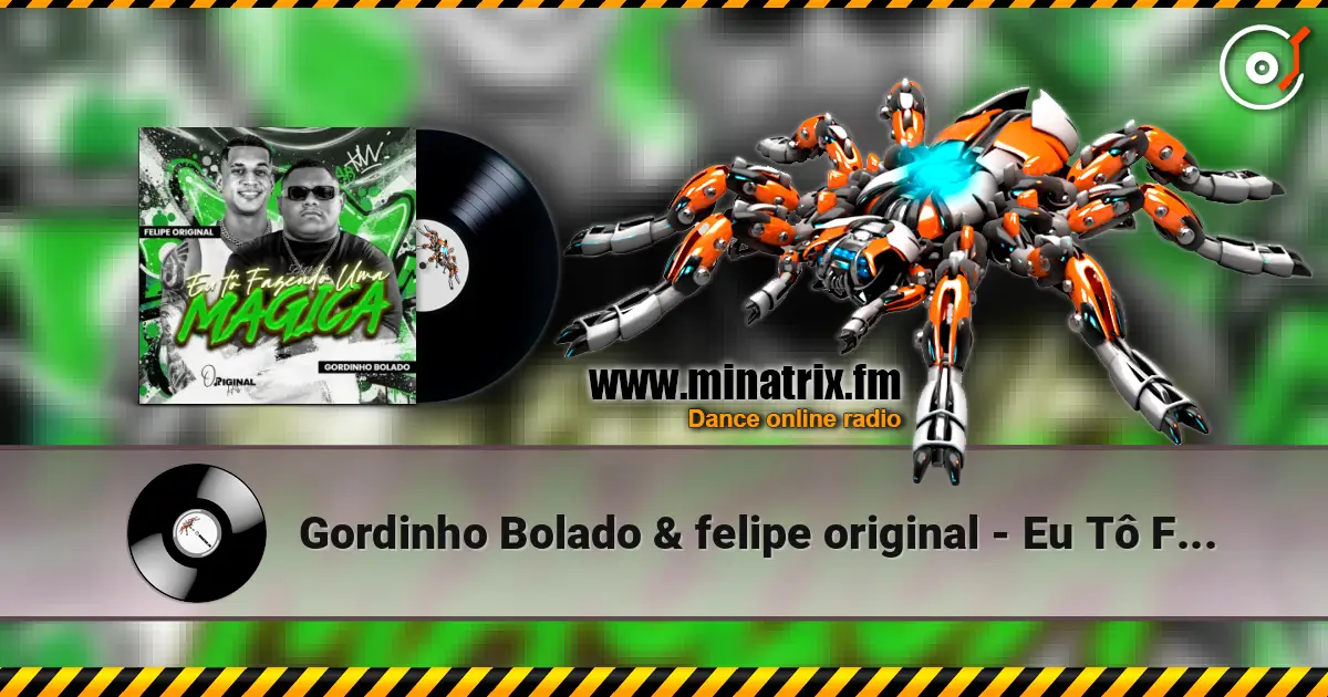 Gordinho Bolado & felipe original - Eu Tô Fazendo uma Mágica жоғары сапада онлайн тыңдау | Minatrix.FM