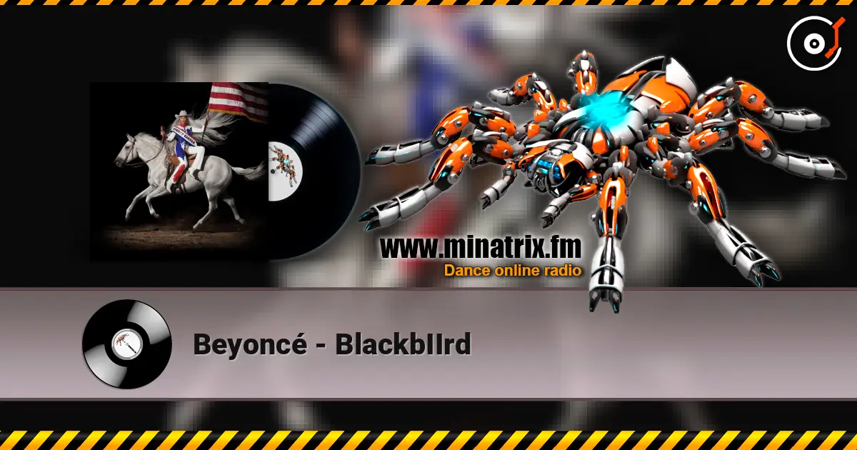 Beyoncé - BlackbIIrd жоғары сапада онлайн тыңдау | Minatrix.FM